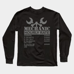 Mechanic Gift, Mechanic Hourly Rate, Gifts for Mechanics, Mechanic, Car Mechanic, Funny Mechanic Hourly Rate, Mechanic Tee, Fathers Day, Funny Dad Gift Long Sleeve T-Shirt